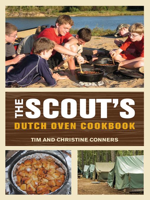 Title details for Scout's Dutch Oven Cookbook by Christine Conners - Available